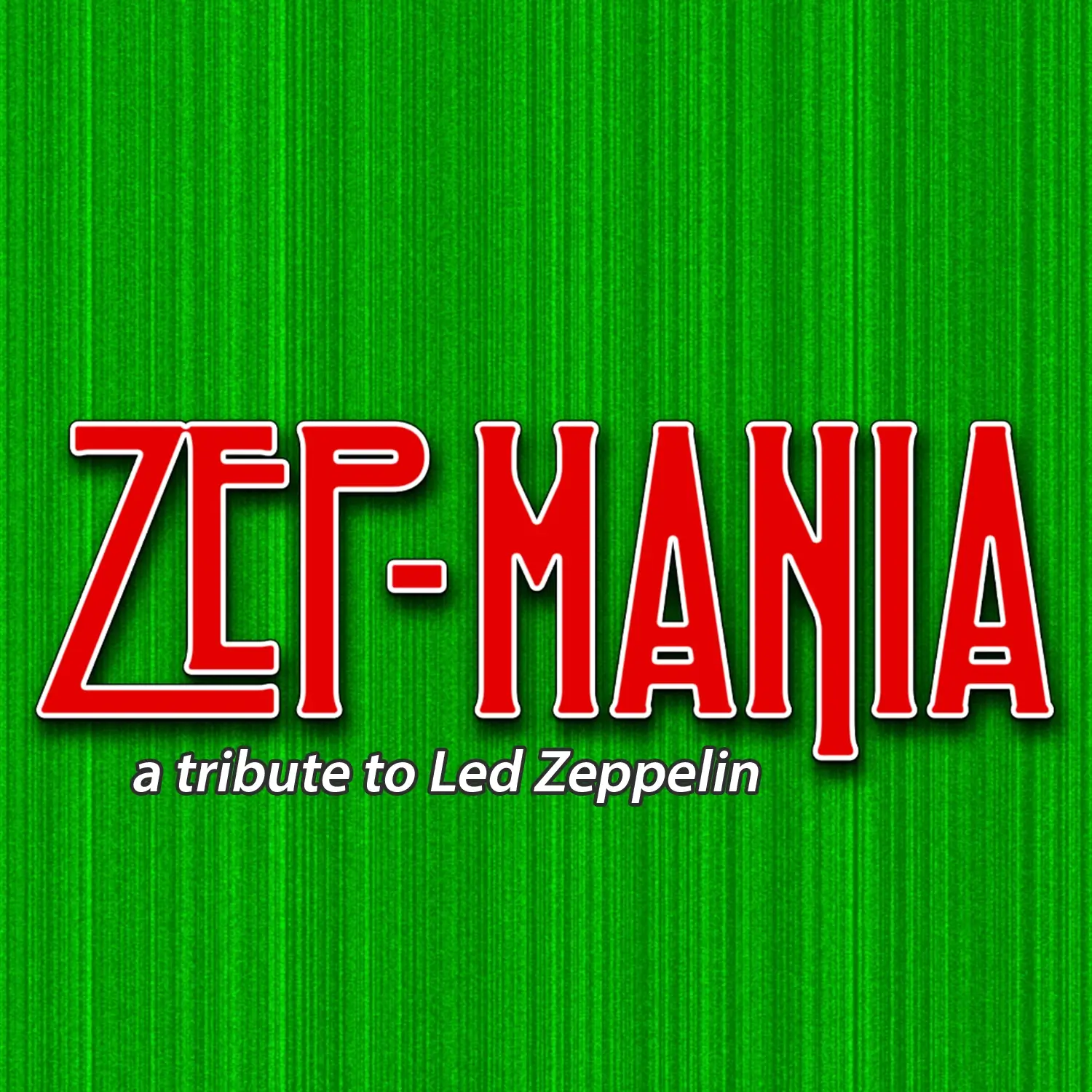 Zep Mania: a Tribute to Led Zeppelin